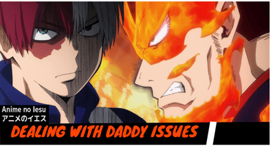 4 Tips on How to Deal with Your Daddy Issues | Anime no Iesu